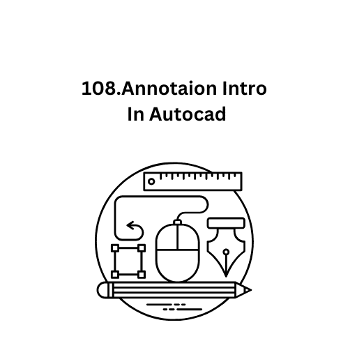 108.Annotaion Intro In Autocad